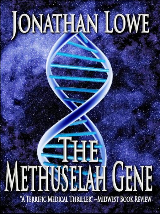 Title details for The Methuselah Gene by Jonathan Lowe - Available